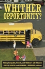 Whither Opportunity? : Rising Inequality, Schools, and Children's Life Chances - eBook