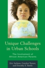 Unique Challenges in Urban Schools : The Involvement of African American Parents - eBook