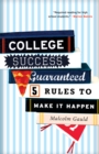 College Success Guaranteed : 5 Rules to Make It Happen - eBook