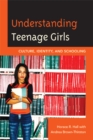 Understanding Teenage Girls : Culture, Identity and Schooling - eBook
