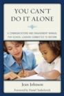 You Can't Do It Alone : A Communications and Engagement Manual for School Leaders Committed to Reform - eBook