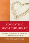 Educating from the Heart : Theoretical and Practical Approaches to Transforming Education - eBook