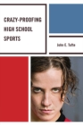 Crazy-Proofing High School Sports - eBook