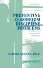 Preventing Classroom Discipline Problems : A Classroom Management Handbook - eBook