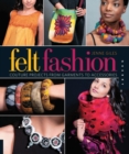 Felt Fashion : Couture Projects From Garments to Accessories - eBook