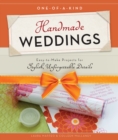 One-of-a-Kind Handmade Weddings : Easy-to-Make Projects for Stylish, Unforgettable Details - eBook