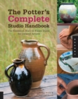 The Potter's Complete Studio Handbook : The Essential, Start-to-Finish Guide for Ceramic Artists - eBook