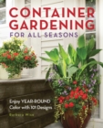 Container Gardening for All Seasons : Enjoy Year-Round Color with 101 Designs - eBook