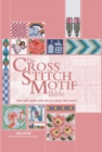 The Cross Stitch Motif Bible : Over 1000 Motifs with Easy to Follow Color Charts - eBook