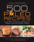 500 Paleo Recipes : Hundreds of Delicious Recipes for Weight Loss and Super Health - eBook