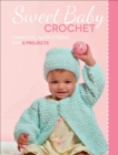 Sweet Baby Crochet : Complete Instructions for 8 Projects - eBook