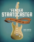 The Fender Stratocaster : The Life & Times of the World's Greatest Guitar & Its Players - eBook
