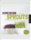 Homegrown Sprouts : A Fresh, Healthy, and Delicious Step-by-Step Guide to Sprouting Year Round - eBook