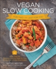 Vegan Slow Cooking for Two or Just for You : More Than 100 Delicious One-Pot Meals for Your 1.5-Quart or 1.5-Litre Slow Cooker - eBook
