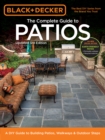 Black & Decker Complete Guide to Patios - 3rd Edition : A DIY Guide to Building Patios, Walkways & Outdoor Steps - eBook