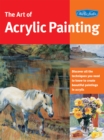 Art of Acrylic Painting : Discover all the techniques you need to know to create beautiful paintings in acrylic - eBook