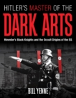 Hitler's Master of the Dark Arts : Himmler's Black Knights and the Occult Origins of the SS - eBook