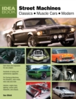 Street Machines : Classics, Muscle Cars, Modern - eBook