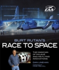 Burt Rutan's Race to Space : The Magician of Mojave and His Flying Innovations - eBook