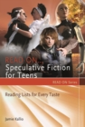 Read On...Speculative Fiction for Teens : Reading Lists for Every Taste - eBook