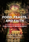 Food, Feasts, and Faith : An Encyclopedia of Food Culture in World Religions [2 volumes] - eBook