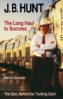 J. B. Hunt : The Long Haul to Success - eBook