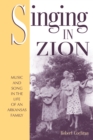 Singing in Zion : Music and Song in the Life of One Arkansas Family - eBook