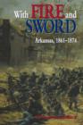 With Fire and Sword : Arkansas, 1861-1874 - eBook