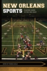 New Orleans Sports : Playing Hard in the Big Easy - eBook