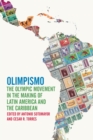Olimpismo : The Olympic Movement in the Making of Latin America and the Caribbean - eBook