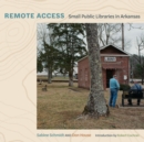 Remote Access : Small Public Libraries in Arkansas - eBook