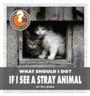 What Should I Do? If I See a Stray Animal - eBook