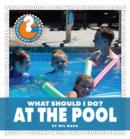 What Should I Do? At the Pool - eBook