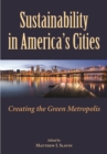 Sustainability in America's Cities : Creating the Green Metropolis - eBook