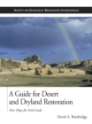A Guide for Desert and Dryland Restoration : New Hope for Arid Lands - eBook