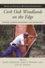 Cork Oak Woodlands on the Edge : Ecology, Adaptive Management, and Restoration - eBook