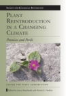 Plant Reintroduction in a Changing Climate : Promises and Perils - eBook