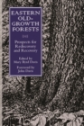 Eastern Old-Growth Forests : Prospects For Rediscovery And Recovery - eBook