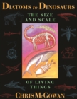 Diatoms to Dinosaurs : The Size And Scale Of Living Things - eBook