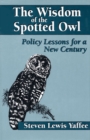 The Wisdom of the Spotted Owl : Policy Lessons For A New Century - eBook