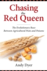 Chasing the Red Queen : The Evolutionary Race Between Agricultural Pests and Poisons - Book