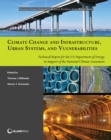 Climate Change and Infrastructure, Urban Systems, and Vulnerabilities : Technical Report for the U.S. Department of Energy in Support of the National Climate Assessment - eBook