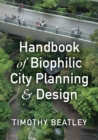 Handbook of Biophilic City Planning & Design - Book
