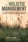 Holistic Management, Third Edition : A Commonsense Revolution to Restore Our Environment - eBook