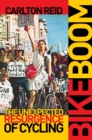 Bike Boom : The Unexpected Resurgence of Cycling - eBook