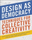 Design as Democracy : Techniques for Collective Creativity - Book
