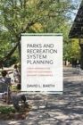 Parks and Recreation System Planning : A New Approach for Creating Sustainable, Resilient Communities - Book