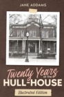 Twenty Years at the Hull-House : Illustrated Edition - eBook