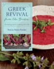 Greek Revival from the Garden : Growing and Cooking for Life - eBook