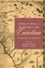 Creating and Contesting Carolina : Proprietary Era Histories - eBook